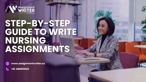 Step-By-Step Guide To Write Nursing Assignments